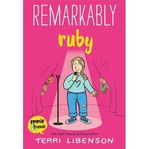 Emmie & Friends: Remarkably Ruby: A Graphic Novel -- Terri Libenson